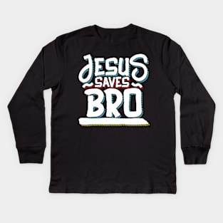 Jesus saves bro Kids Long Sleeve T-Shirt